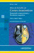 Atlas de Bolsillo de Cortes Anatómicos. Tomografía computarizada y Resonancia magnética. Tomo 3: Columna vertebral, extremidades y articulaciones
