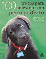 100 trucos para adiestrar a un perro perfecto.