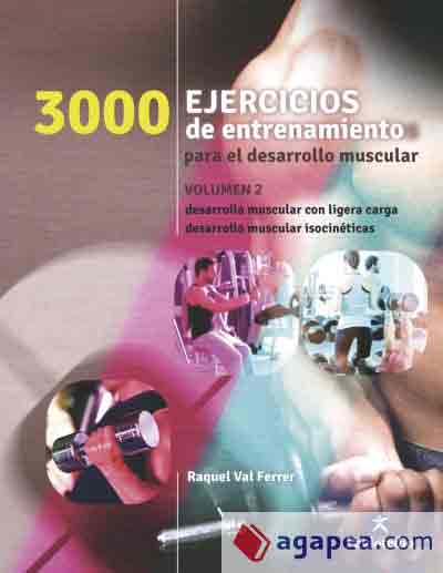 3000 Ejercicios De Entrenamiento Para El Desarrollo Muscular. Vol. 2