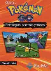 Guía de Pokémon Go. Estrategias, secretos y trucos