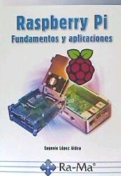 Raspberry Pi. Fundamentos y aplicaciones