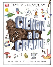 Ciencia a lo grande, , ciencia y conocimiento general | divulgación científica | ciencias infantil y juvenil