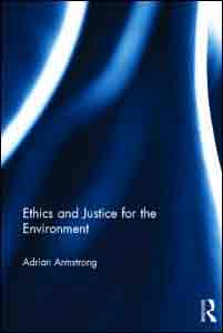 Ethics and Justice for the Environment, , ecología | medio ambiente