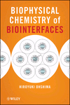 Biophysical Chemistry of Biointerfaces de Ohshima, Hiroyuki, 9780470169353, QUÍMICA, química general | bioquímica | química orgánica, Wiley, Inglés