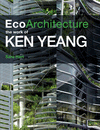 Ecoarchitecture: The Work of Ken Yeang, , arquitectura | ecología