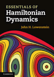 Essentials of Hamiltonian Dynamics de John H. Lowenstein, 9781107005204, FÍSICA, física general, Cambridge University Press, Inglés