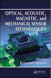 Optical, Acoustic, Magnetic, and Mechanical Sensor Technologies, , ingeniería | óptica / lásers