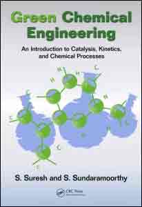 Green Chemical Engineering: an Introduction to Catalysis, Kinetics, and Chemical Processes, , ingeniería química