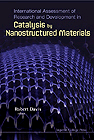 INTERNATIONAL ASSESSMENT OF RESEARCH AND DEVELOPMENT IN CATALYSIS BY NANOSTRUCTURED MATERIALS, , química general | nanotecnología | bioquímica