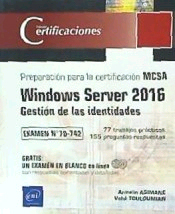 Windows Server 2016 - Gestión de las identidades Preparación para la certificación MCSA - Examen 70-742, , informática