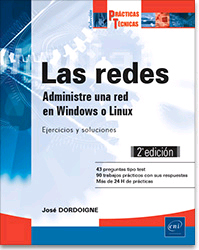 Las redes. Administre una red en Windows o Linux: Ejercicios y soluciones, , informática