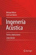 Ingeniería Acústica. Teoría y aplicaciones. de Möser, Michael; Barros, José Luis, 9783642025433, INGENIERÍA, ingeniería, Springer, Español