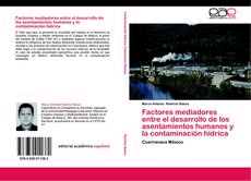 Factores mediadores entre el desarrollo de los asentamientos humanos y la contaminación hídrica.Cuernavaca México, , ciencias naturales