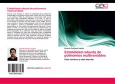 Estabilidad robusta de polinomios multivariables. Caso continuo y caso discreto de Eduardo Rodríguez Angeles, 9783845483030, CIENCIA Y CONOCIMIENTO, ciencias naturales, Academica española, Español