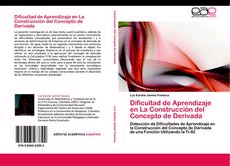 Dificultad de Aprendizaje en La Construcción del Concepto de Derivada. Detección de Dificultades de Aprendizaje en la Construcción del Concepto de Derivada de una Función Utilizando la Ti-92, , matemáticas | cálculo