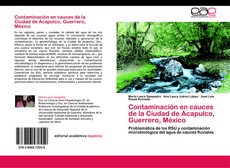 Contaminación en cauces de la Ciudad de Acapulco, Guerrero, México de María Laura Sampedro, 9783846572559, CIENCIAS BIOLÓGICAS, ecología, Academica española, Español