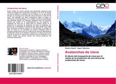 Avalanchas de nieve. El efecto del transporte de nieve por el viento en la predicción de ocurrencia de avalanchas de nieve, , ciencias naturales