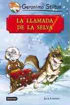 La llamada de la selva. Grandes historias. Geronimo Stilton, , narrativa Infantil / Juvenil | lectura desde 7 años | colección Grandes Historias (Stilton)