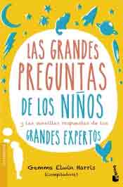 Las grandes preguntas de los niños y las sencillas respuestas de los grandes expertos, , ciencia y conocimiento general | divulgación científica