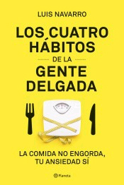 Los 4 hábitos de la gente delgada: La comida no engorda, tu ansiedad sí, , alimentación