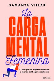 La carga mental femenina: O por qué las mujeres continúan al mando del hogar a coste cero, , antropología