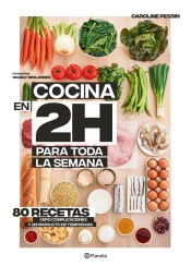 Cocina en 2 horas para toda la semana: 80 recetas, cero complicaciones y un producto de temporada, , cocina