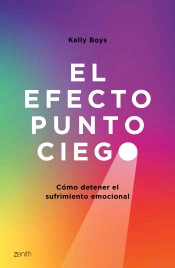 El efecto punto ciego: Cómo detener el sufrimiento emocional, , conocimiento en general