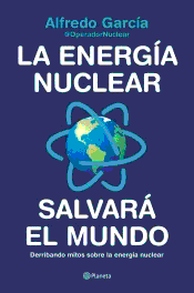 La energía nuclear salvará el mundo: Derribando mitos sobre la energía nuclear, , ciencia y conocimiento general