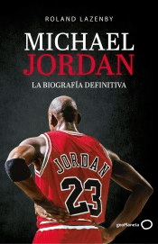 Michael Jordan. La biografía definitiva, , deporte | biografías