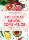 No comas menos, come mejor, , dietética | nutrición | alimentación