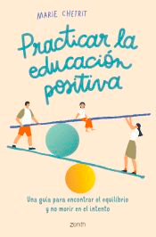 Practicar la educación positiva, , psicología | educación familiar