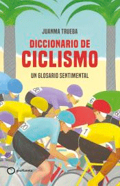 Diccionario sentimental del ciclismo, , deporte