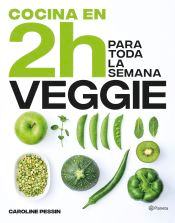 COCINA VEGGIE EN 2 HORAS PARA TODA LA SEMANA veggie, , nutrición | alimentación | cocina