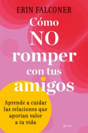 Cómo no romper con tus amigos, , psicología