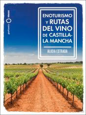 Enoturismo y rutas del vino de Castilla-La Mancha, , geografía | enología