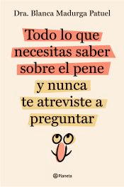 Todo lo que necesitas saber sobre el pene y nunca te atreviste a preguntar, , sexologia