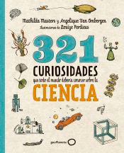 321 Curiosidades que todo el mundo debería conocer sobre la ciencxa, , ciencia y conocimiento general | divulgación científica