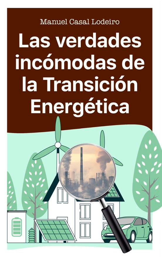 Las verdades incómodas de la transición energética, , energías renovables | energías en general