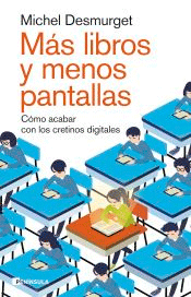 Más libros y menos pantallas: cómo acabar con los cretinos digitales, , astronomía | psicología | marketing