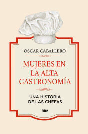 Mujeres en la alta gastronomía, , cocina