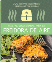 Recetas vegetarianas para la freidora de aire, , salud | cocina