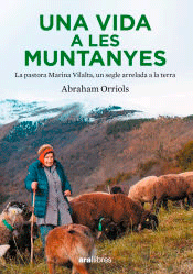 Una vida a les muntanyes de Orriols, ABRAHAM, 9788411730204, CIENCIAS BIOLÓGICAS | GENERALIDADES, ecología | biografías, Ara Llibres, Español