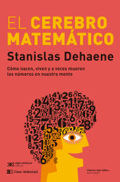 El cerebro matemático de Dehaene, Stanislas, 9788412533699, MATEMÁTICAS, matemáticas, Clave intelectual, Español