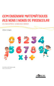 Com ensenyar matemàtiques als nens i nenes de preescolar: Un enfocament constructivista, , matemáticas