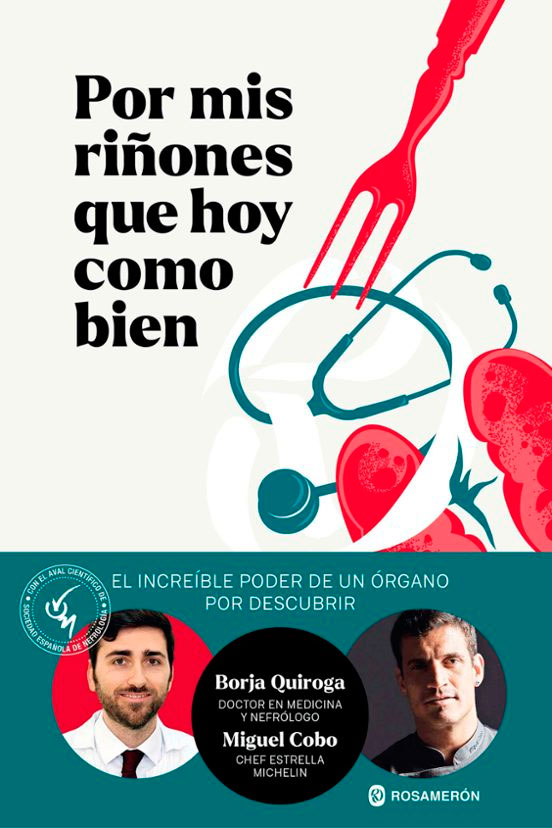 Por mis riñones que hoy como bien de Borja Quiroga; Miguel Cobo, 9788412871609, CIENCIAS APLICADAS / TECNOLOGÍA, cocina, Rosamerón Editorial, Español