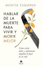 Hablar de la muerte para vivir y morir mejor, , psicología | salud