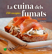 La cuina dels fumats de Jofre, Joan, 9788413560212, CIENCIAS APLICADAS / TECNOLOGÍA, cocina, Cossetània Edicions, Catalán