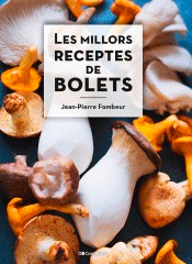 Les millors receptes de bolets, , cocina