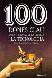 100 dones clau en la història de la ciència i la tecnologia, , ciencia y conocimiento general | divulgación científica | biografías