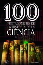 100 protagonistes de la història de la ciència, , ciencia y conocimiento general | divulgación científica